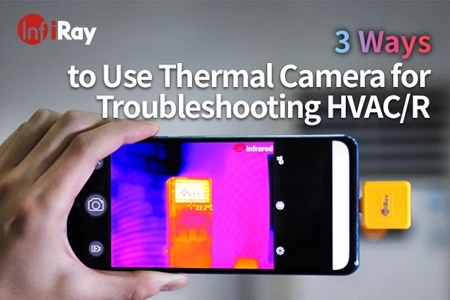 HVAC/R 문제 해결을 위해 열 카메라를 사용하는 3 가지 방법