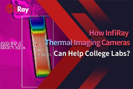 InfiRay Thermal Imaging 카메라가 대학 연구소에 어떻게 도움이 될 수 있습니까?