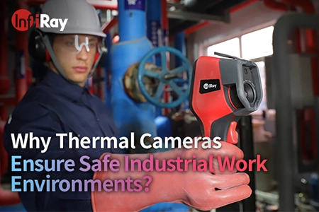 왜 열 카메라가 안전한 산업 작업 환경을 보장합니까?