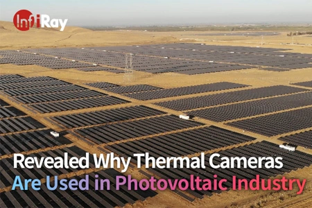 태양 광 산업에서 열 카메라가 사용되는 이유 공개